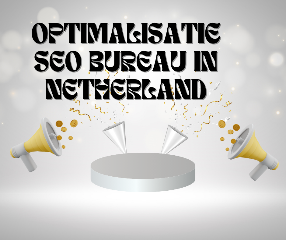 Optimalisatie seo bureau in Netherland