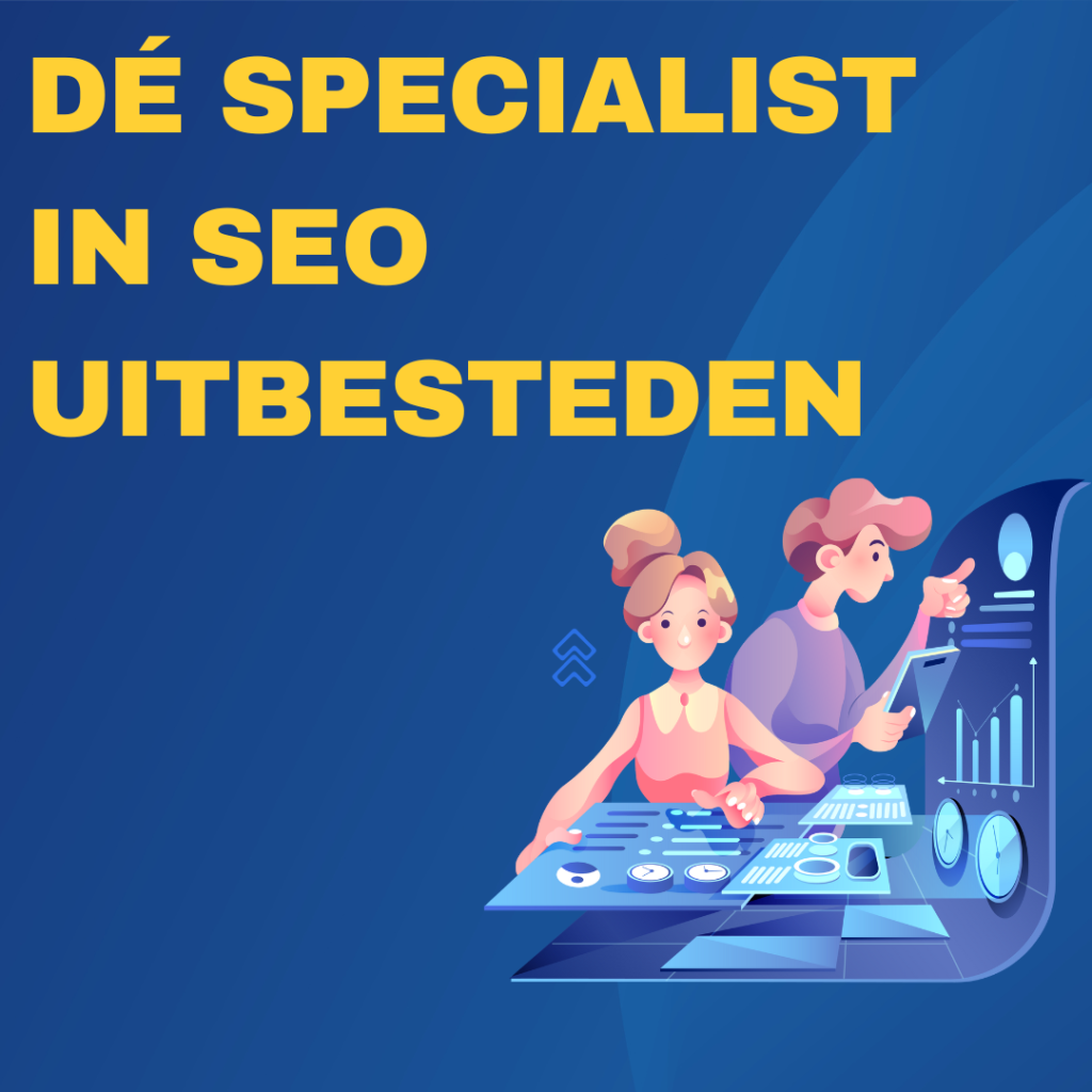 Dé specialist in SEO uitbesteden