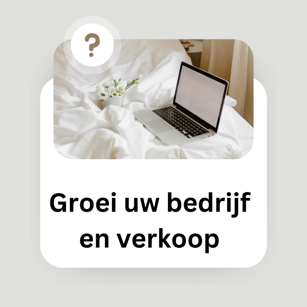 Groei uw bedrijf en verkoop
