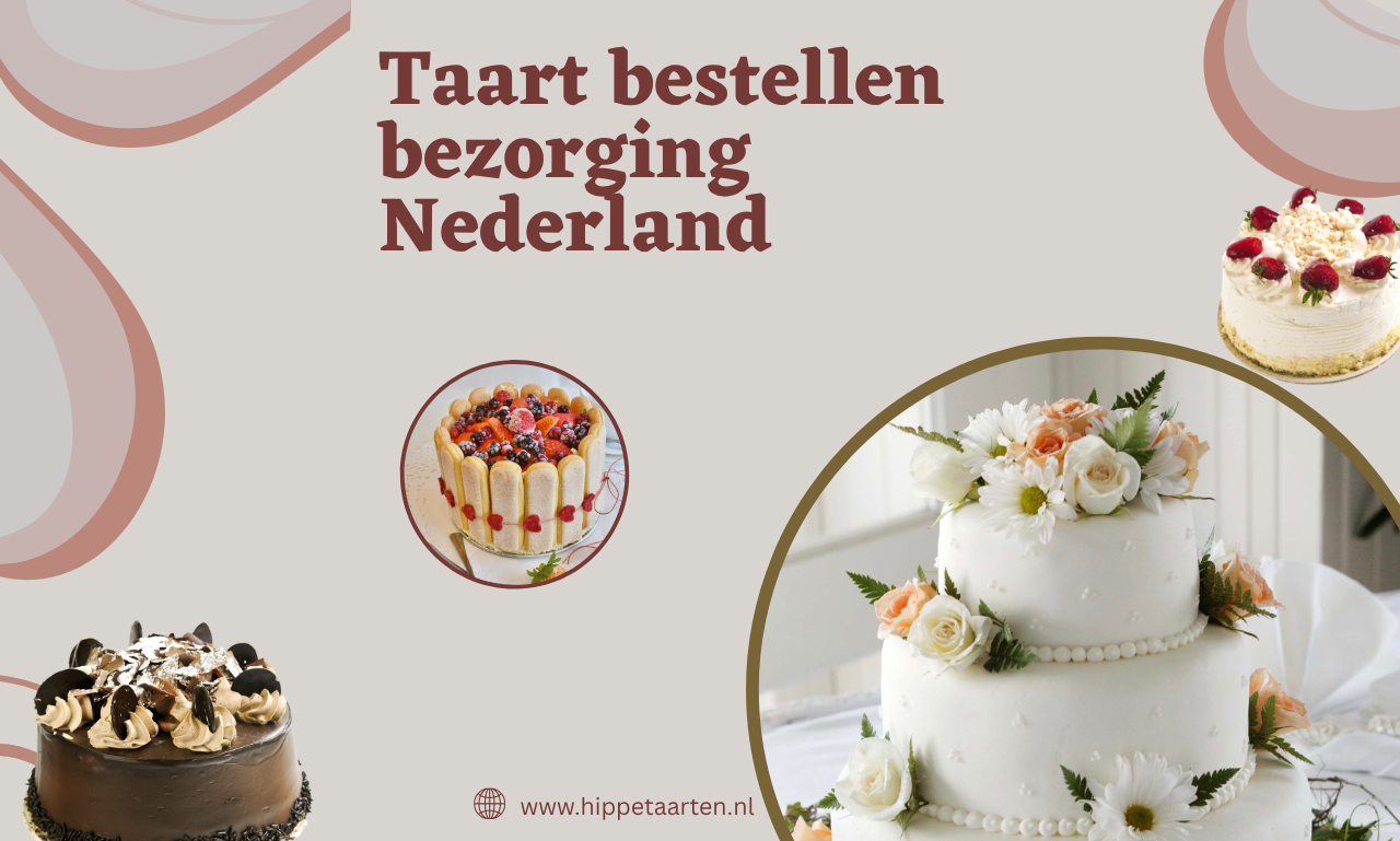 Taart Bestellen Bezorging Nederland: Zo Kies Je Online de Perfecte Taart voor Elke Gelegenheid