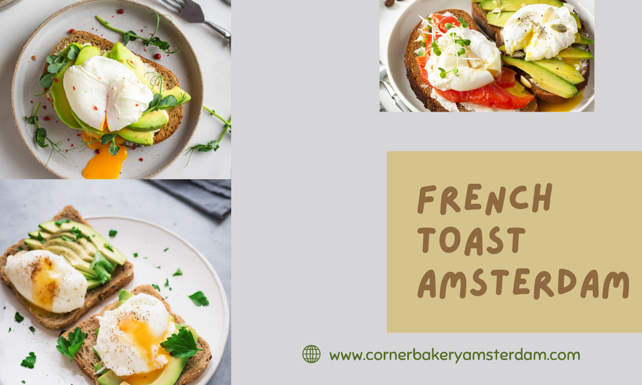 French Toast Amsterdam: Een Verrassende Culinaire Beleving voor Brunchliefhebbers