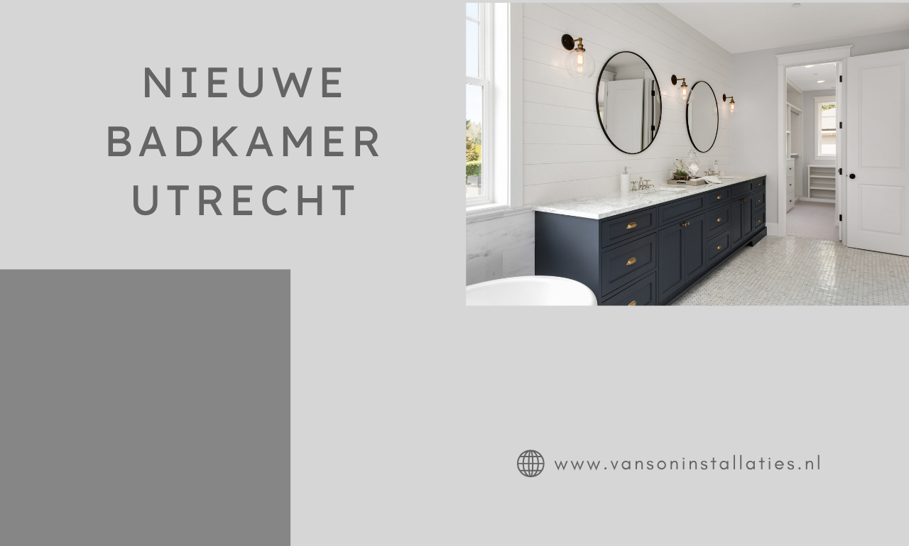 Badkamer installateur Utrecht: van eerste idee naar een badkamer die echt bij u past