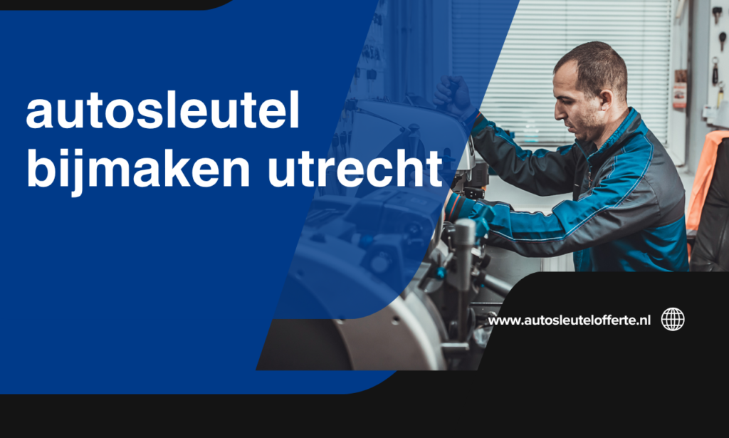 autosleutel bijmaken utrecht