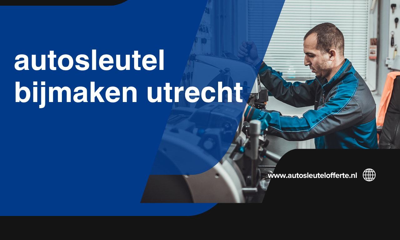 Autosleutel bijmaken Utrecht: voorkom dat één sleutel uw dag bepaalt