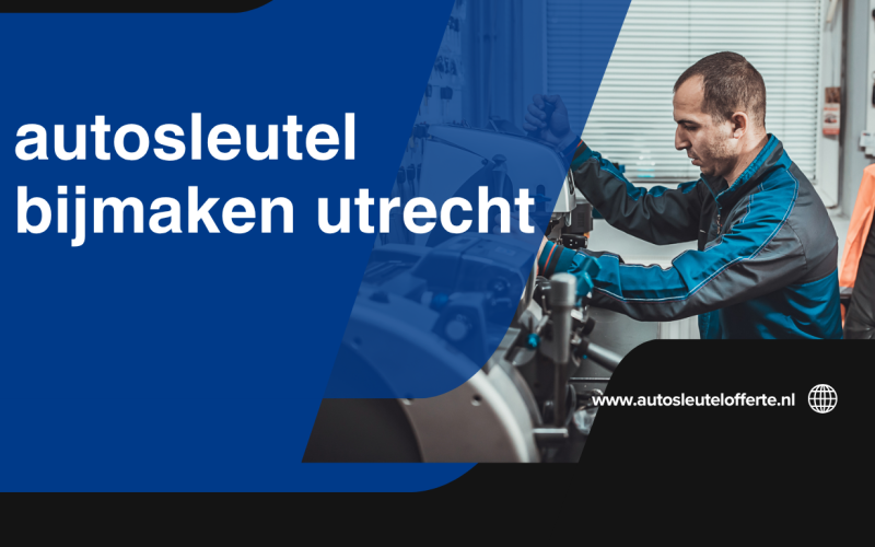 Autosleutel bijmaken Utrecht: voorkom dat één sleutel uw dag bepaalt